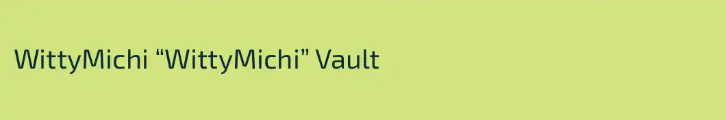 WittyMichi “WittyMichi” Vault